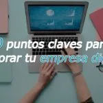 puntos para mejorar tu empresa digital